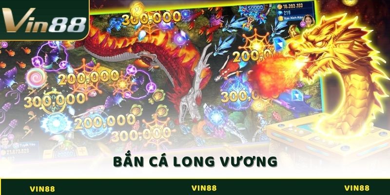 Bắn Cá Long Vương