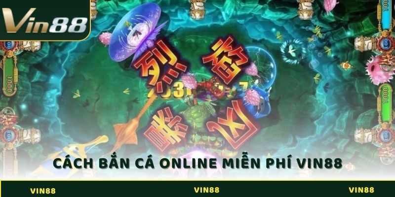 Cách bắn cá online miễn phí Vin88 về di động dễ dàng nhất