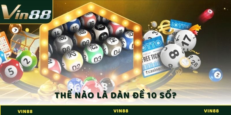 Giải mã thế nào là dàn đề 10 số VIN88?