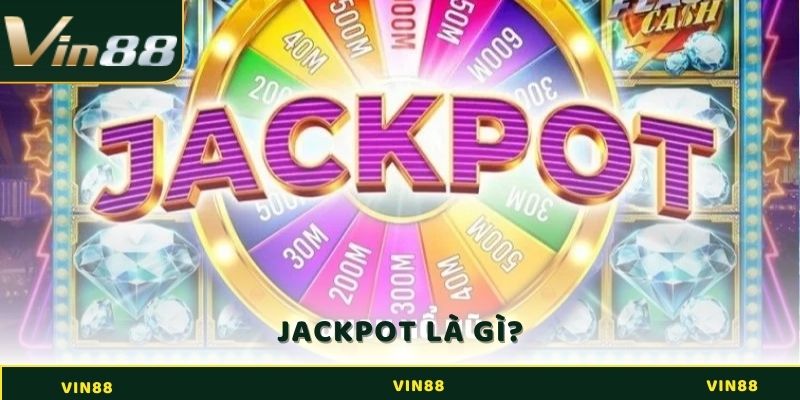 Jackpot là gì?