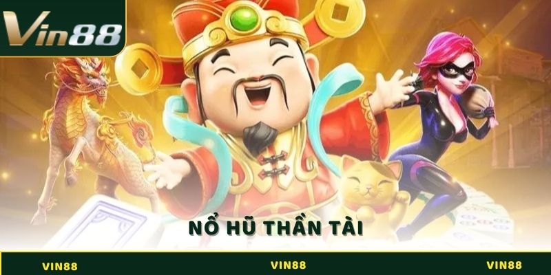 Nổ hũ Thần Tài