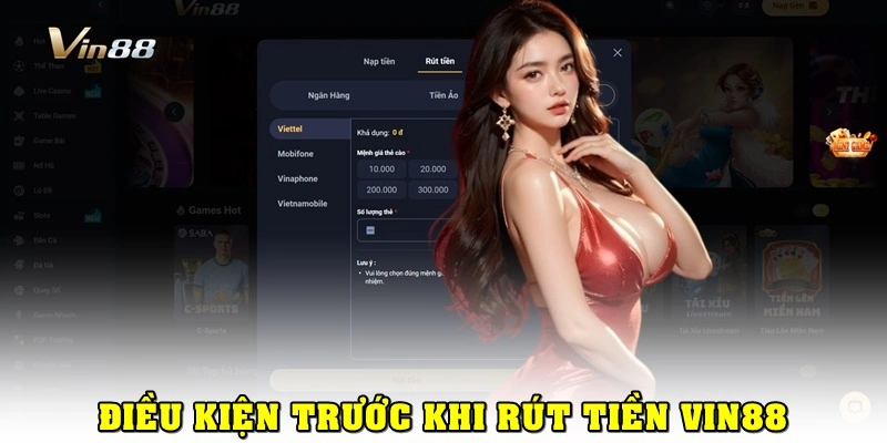 Một vài điều kiện và lưu ý khi rút tiền Vin88